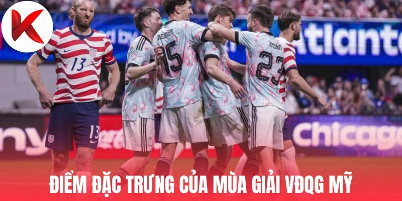 Điểm đặc trưng của mùa giải VĐQG Mỹ
