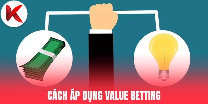 Cách áp dụng Value Betting