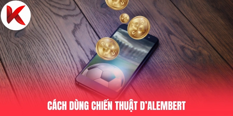 Cách dùng chiến thuật D'Alembert