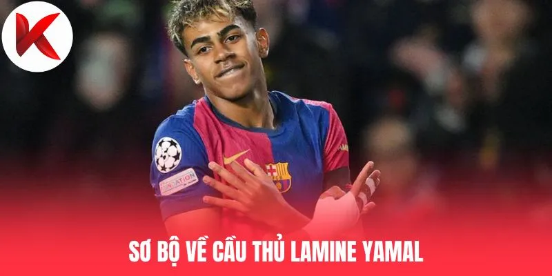 Sơ bộ về cầu thủ Lamine Yamal