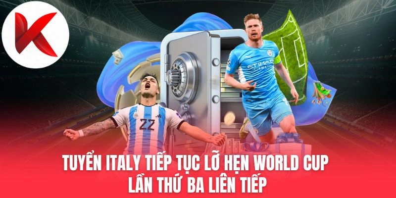 Tuyển Italy Tiếp Tục Lỡ Hẹn World Cup Lần Thứ Ba Liên Tiếp